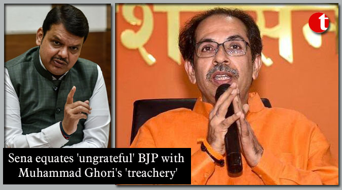 Sena equates 'ungrateful' BJP with Muhammad Ghori's 'treachery'