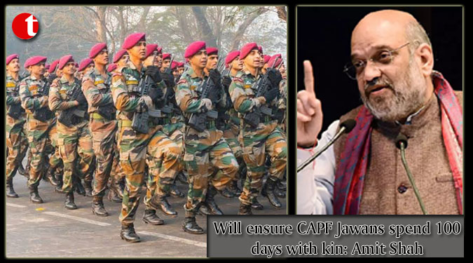 Will ensure CAPF Jawans spend 100 days with kin: Amit Shah