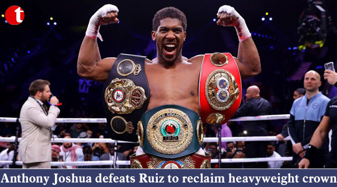 Britain’s Anthony Joshua defeats Ruiz to reclaim heavyweight crown
