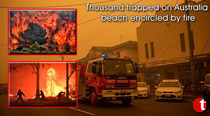 Thousand trapped on Australia beach encircled by fire
