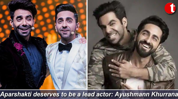Aparshakti deserves to be a lead actor: Ayushmann Khurrana