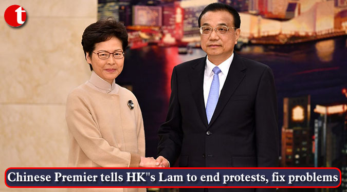 Chinese Premier tells HK”s Lam to end protests, fix problems