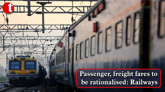 Passenger, freight fares to be rationalised: Railways