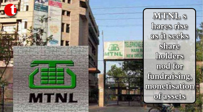 MTNL shares rise as it seeks shareholders nod for fundraising, monetisation of assets