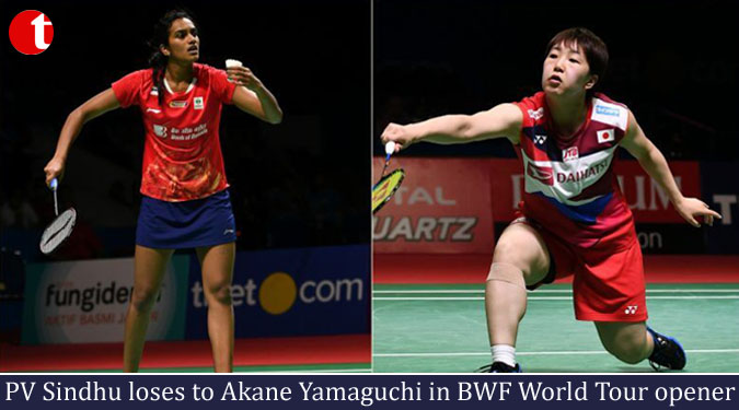 PV Sindhu loses to Akane Yamaguchi in BWF World Tour opener