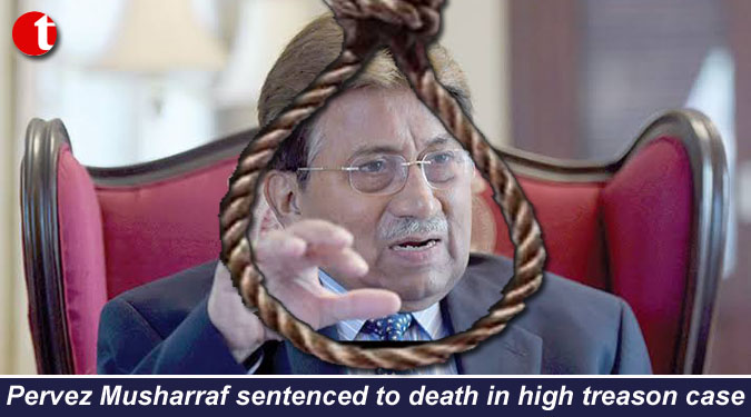 Pervez Musharraf sentenced to death in high treason case