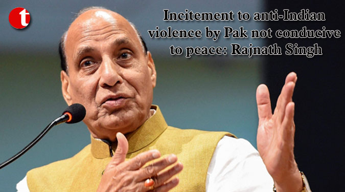 Incitement to anti-Indian violence by Pak not conducive to peace: Rajnath Singh