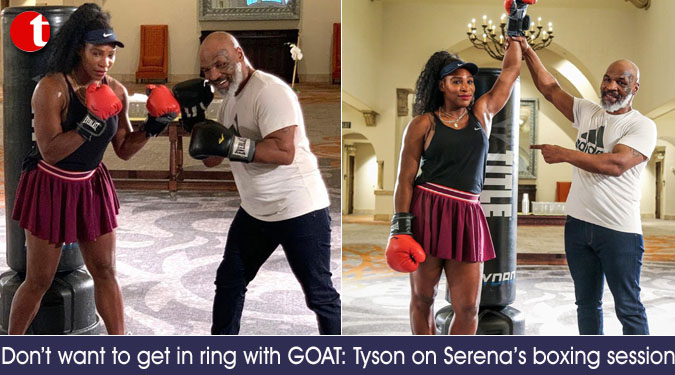 Don’t want to get in ring with GOAT: Tyson on Serena’s boxing session