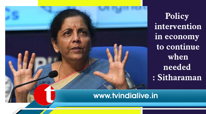 Policy intervention in economy to continue when needed: Sitharaman