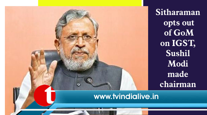 Sitharaman opts out of GoM on IGST, Sushil Modi made chairman