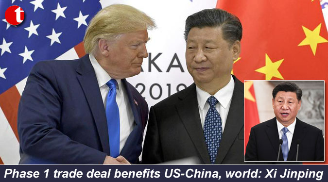 Phase 1 trade deal benefits US-China, world: Xi Jinping