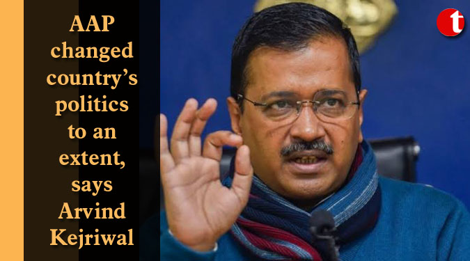 AAP changed country’s politics to an extent, says Arvind Kejriwal