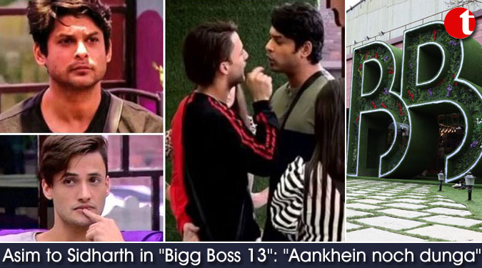 Asim to Sidharth in ''Bigg Boss 13'': ''Aankhein noch dunga''