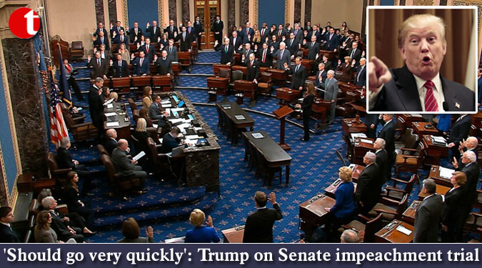 'Should go very quickly': Trump on Senate impeachment trial