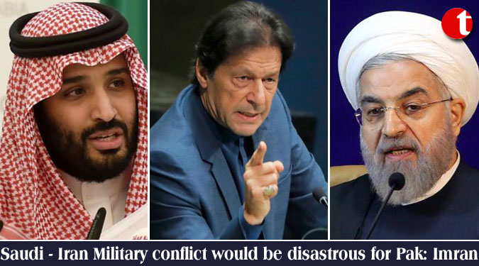 Saudi - Iran Military conflict would be disastrous for Pak: Imran