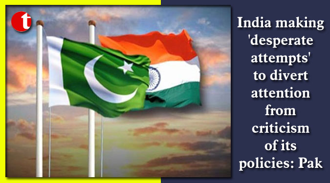 India making ‘desperate attempts’ to divert attention from criticism of its policies: Pak