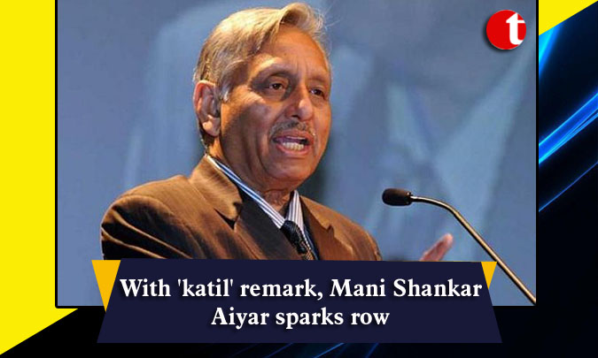 With ‘katil’ remark, Mani Shankar Aiyar sparks row