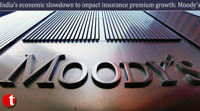 India’s economic slowdown to impact insurance premium growth: Moody’s