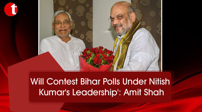 Will Contest Bihar Polls Under Nitish Kumar's Leadership': Amit Shah
