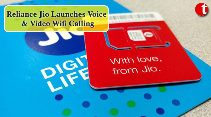 Reliance Jio Launches Voice & Video Wifi Calling