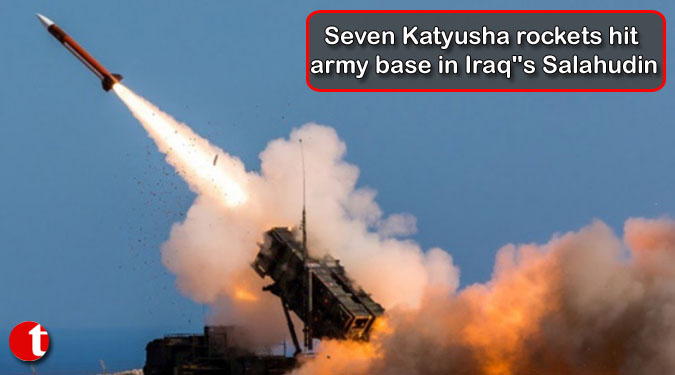 Seven Katyusha rockets hit army base in Iraq''s Salahudin
