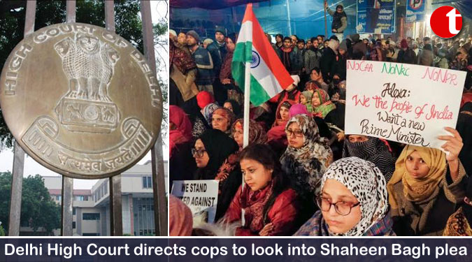 Delhi High Court directs cops to look into Shaheen Bagh plea