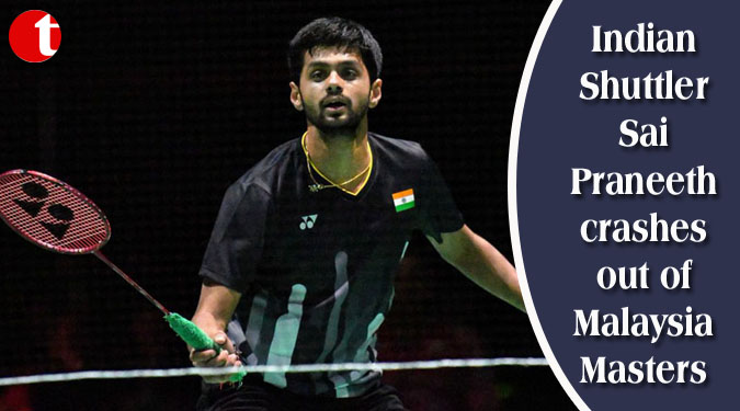 Indian Shuttler Sai Praneeth crashes out of Malaysia Masters