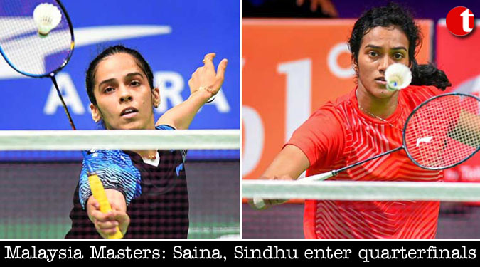 Malaysia Masters: Saina, Sindhu enter quarterfinals