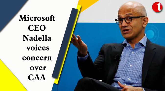 Microsoft CEO Nadella voices concern over CAA