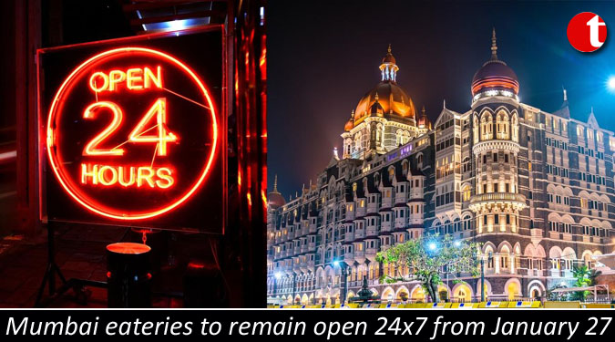 Mumbai eateries to remain open 24x7 from January 27