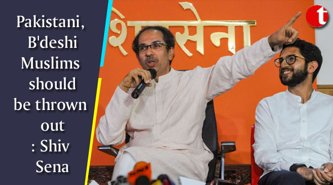 Pakistani, B'deshi Muslims should be thrown out: Shiv Sena