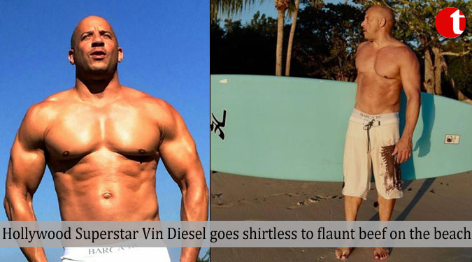 Hollywood superstar Vin Diesel goes shirtless to flaunt beef on the beach
