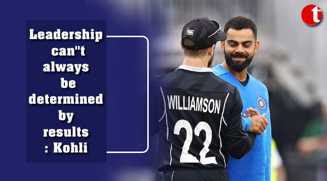 Leadership can''t always be determined by results: Kohli