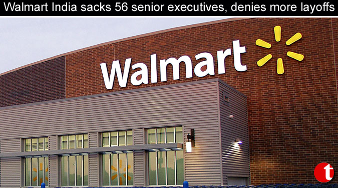 Walmart India sacks 56 senior executives, denies more layoffs