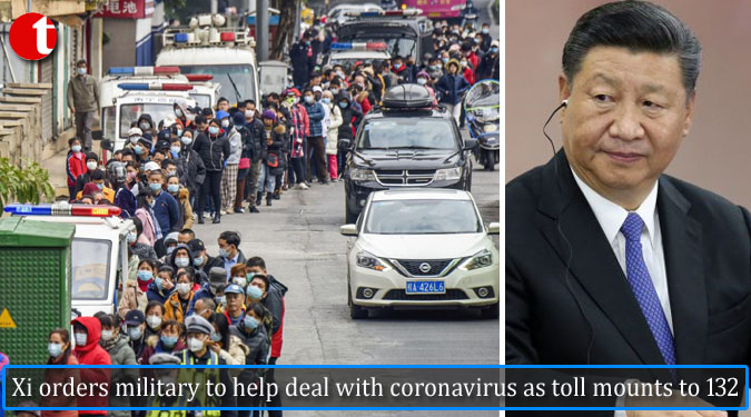 Xi orders military to help deal with coronavirus as toll mounts to 132