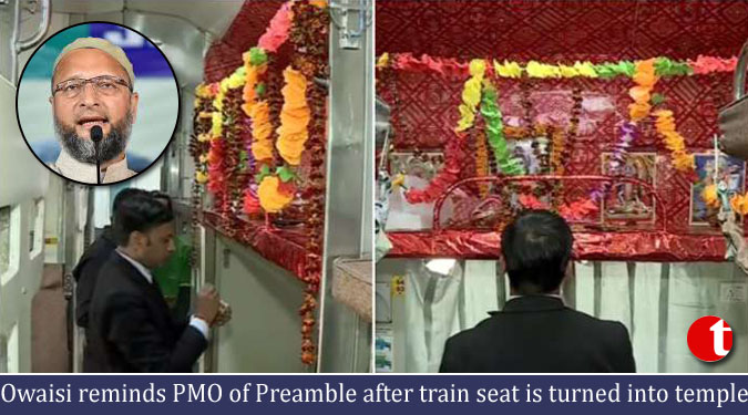 Owaisi reminds PMO of Preamble after train seat is turned into temple