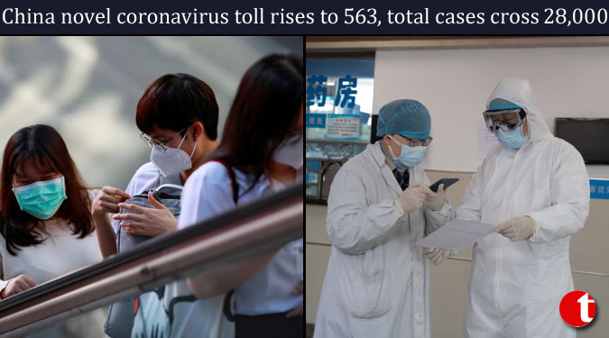 China novel coronavirus toll rises to 563, total cases cross 28,000