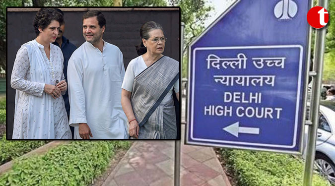 Delhi HC issues notices on plea for FIR against Gandhis, others