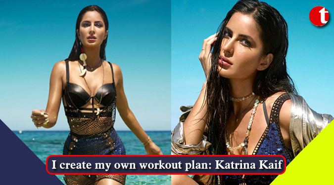 I create my own workout plan: Katrina Kaif