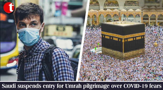 Saudi suspends entry for Umrah pilgrimage over COVID-19 fears