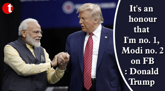 It's an honour that I'm no. 1, Modi no. 2 on FB: Donald Trump