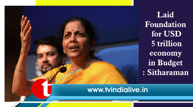 Laid Foundation for USD 5 trillion economy in Budget: Sitharaman