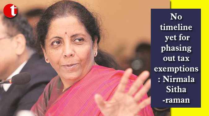 No timeline yet for phasing out tax exemptions: Nirmala Sitharaman