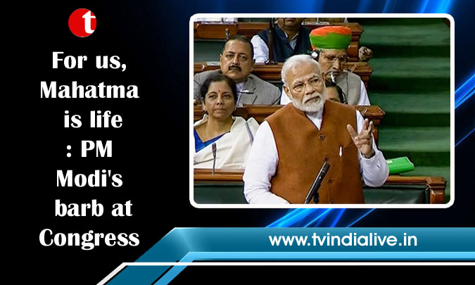 For us, Mahatma is life: PM Modi's barb at Congress