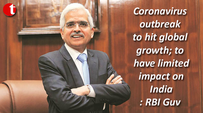 Coronavirus outbreak to hit global growth; to have limited impact on India: RBI Guv