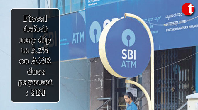 Fiscal deficit may dip to 3.5% on AGR dues payment: SBI