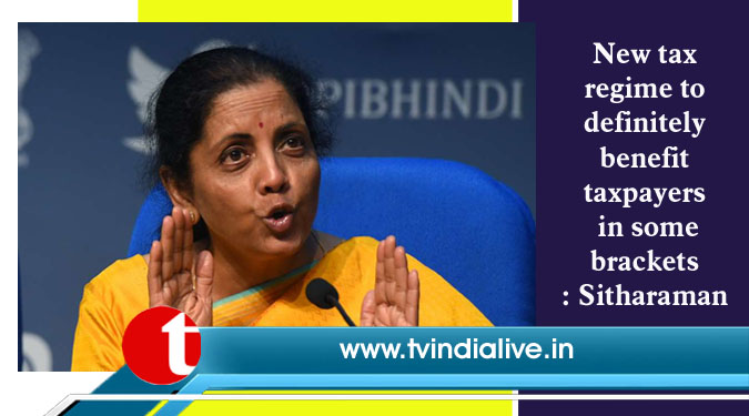 New tax regime to definitely benefit taxpayers in some brackets: Sitharaman