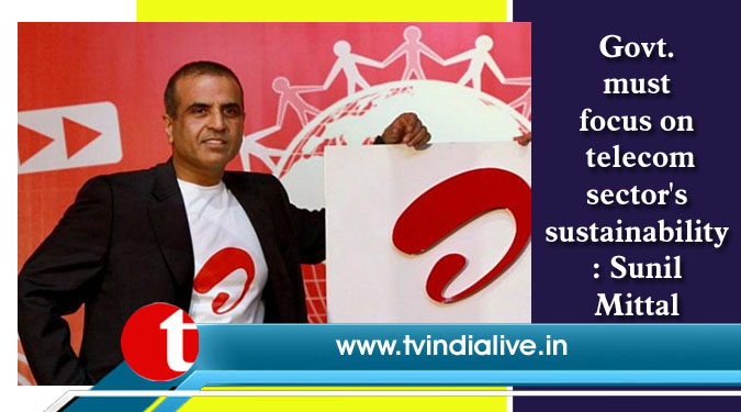 Govt. must focus on telecom sector's sustainability: Sunil Mittal