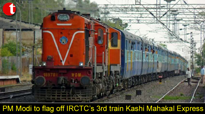 PM Modi to flag off IRCTC’s 3rd train Kashi Mahakal Express