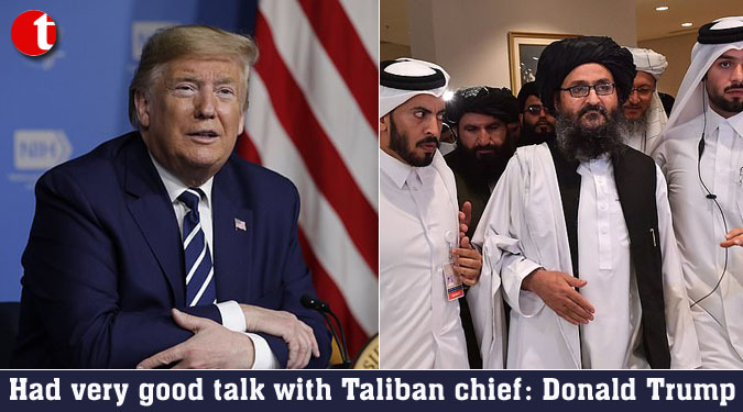 Had very good talk with Taliban chief: Donald Trump